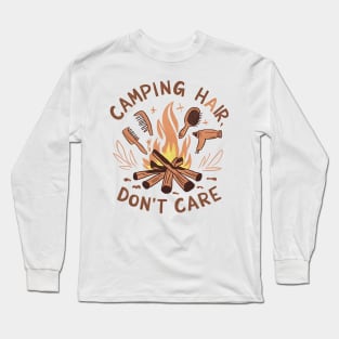 Camping Hair Don’t Care Funny Hiking and Camping Long Sleeve T-Shirt